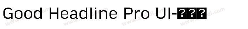 Good Headline Pro Ul字体转换 Good Headline Pro Ul字体转换